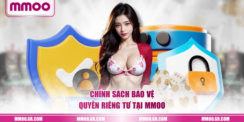 Chính sách bảo vệ quyền riêng tư tại MMOO