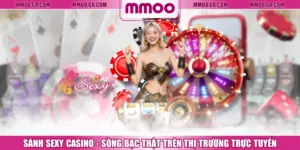 Sảnh Sexy Casino - Sòng Bạc Thật Trên Thị Trường Trực Tuyến